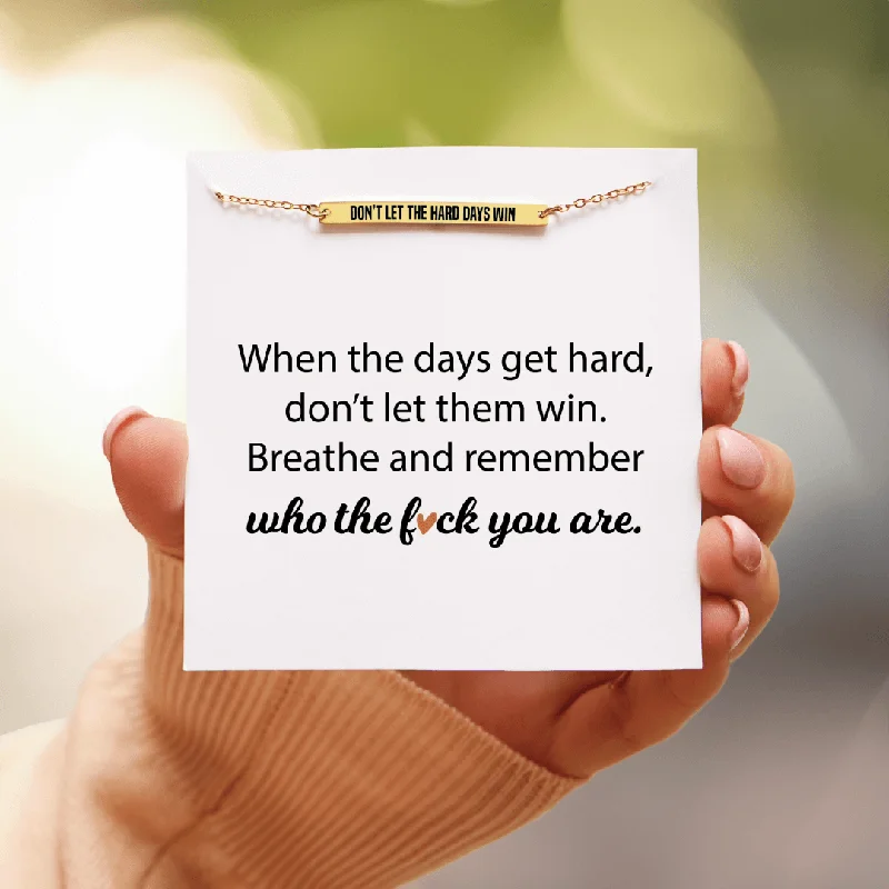 Don't Let The Hard Days Win - Motivational Bar Bracelet